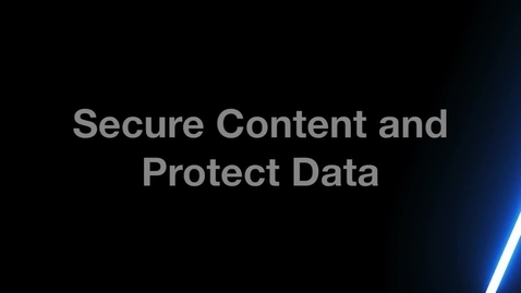 Thumbnail for entry Secure Content and Protect Data