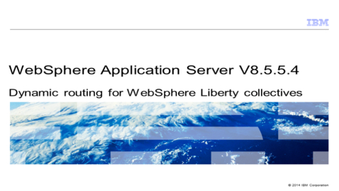 Thumbnail for entry Dynamic routing for WebSphere Liberty collectives