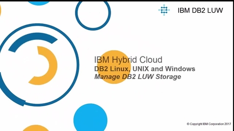 Thumbnail for entry Db2 LUW Manage Storage