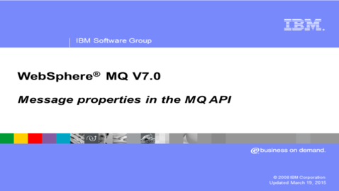 Thumbnail for entry Message properties in the MQ API