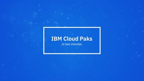 Thumbnail for entry تعريف IBM Cloud Paks في دقيقتين