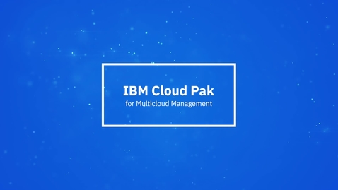 Thumbnail for IBM Cloud Pak for Multicloud Management 1분 간략 소개