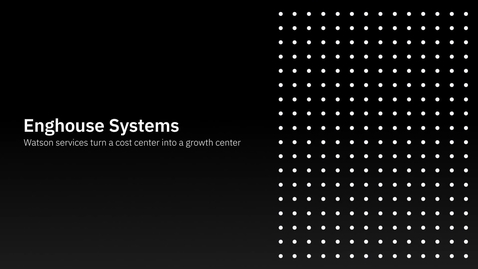 Thumbnail for entry Enghouse Systems IBM Watson Studio turns a cost center into a growth center