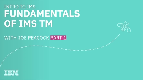 Thumbnail for entry Intro to IMS - Fundamentals of IMS TM Part 1