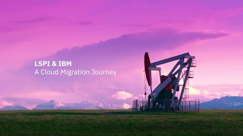 Thumbnail for entry LiquidPower and IBM - A Cloud Migration Journey