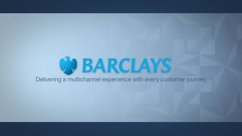 Thumbnail for entry Barclays_ Delivering a multichannel experience with every customer journey