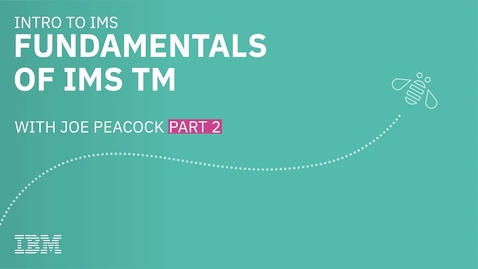 Thumbnail for Intro to IMS - Fundamentals of IMS TM Part 2