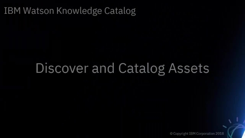 Thumbnail for entry DTE_ Discover and Catalog Assets in Watson Knowledge Catalog