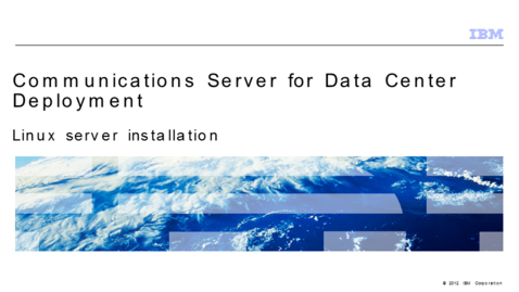 Thumbnail for entry Installing Communications Server for Data Center Deployment on Linux