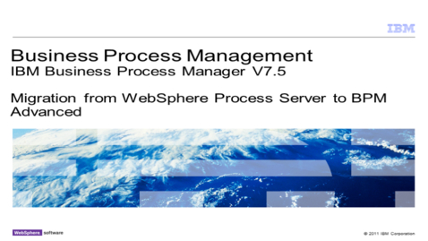 Thumbnail for entry Migration from WebSphere Process Server to BPM Advanced