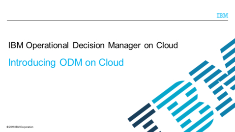 Thumbnail for entry Introducing Operational Decision Manager on Cloud