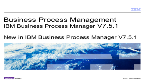 Thumbnail for entry What is new in IBM Business Process Manager V7.5.1