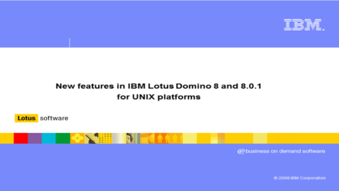 Thumbnail for entry New features in IBM Lotus Domino V8 and V8.0.1 for UNIX platforms