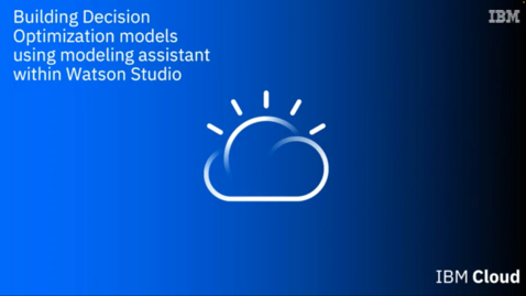 Thumbnail for Building Decision Optimization models using modeling assistant within Watson Studio