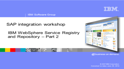 Thumbnail for WebSphere Service Registry and Repository and SAP Enterprise Service Repository - Part 2 of 2