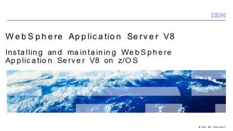 Thumbnail for entry Installing and maintaining WebSphere Application Server V8 on z/OS