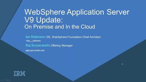 Thumbnail for entry WebSphere Application Server V9 technical update