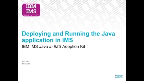 Thumbnail for entry How to deploy and run a Java application to IMS