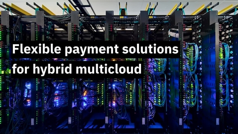Thumbnail for Flexible payment solutions for hybrid multicloud
