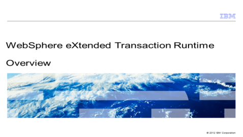 Thumbnail for entry WebSphere eXtended Transaction Runtime - Overview