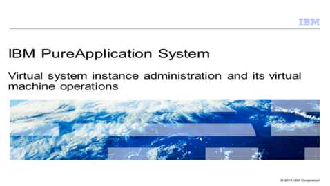 Thumbnail for entry Virtual system instance administration and its virtual machine operations