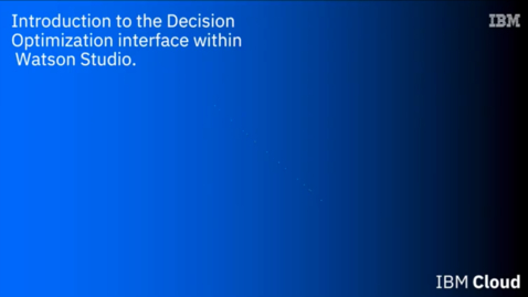 Thumbnail for IBM Decision Optimization Interface within Watson Studio - Python model