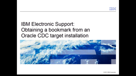 Thumbnail for entry Obtaining a bookmark from an Oracle CDC target installation