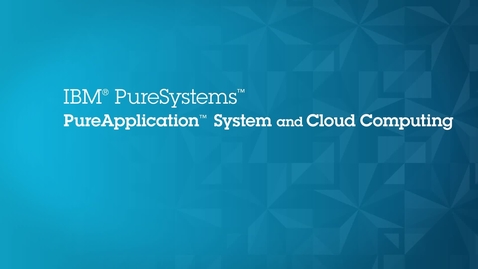 Thumbnail for entry IBM PureApplication System Provides Secure Environment to Deploy Software Solutions in the Cloud (CNZH)