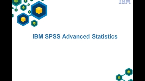 Thumbnail for entry IBM SPSS Advanced Statistics in action