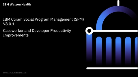Thumbnail for entry IBM Cúram Social Program Management V8.0.1 deep dive: Caseworker and developer productivity  improvements