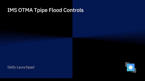 Thumbnail for entry IMS OTMA Tpipe Flood Controls