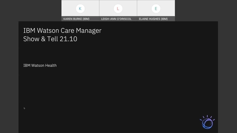 Thumbnail for entry IBM Watson Care Manager Monthly Show and Tell (October 2021)