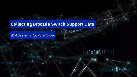 Thumbnail for Collecting Support Data  From a Broadcom or Brocade Fibre-Channel Switch