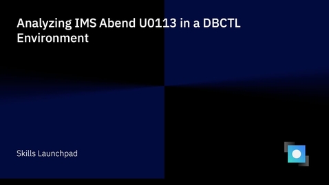 Thumbnail for entry Analyzing IMS Abend U0113 in a DBCTL Environment