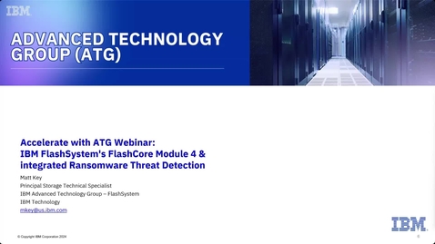 Thumbnail for entry IBM FlashSystem's FlashCore Module 4 and integrated Ransomware Threat Detection - 05142024