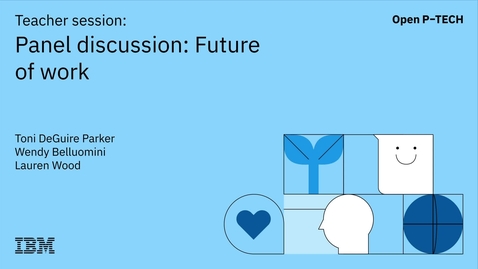 Thumbnail for Skill Up with IBM: Get the job you want | Discussion - Future of Work