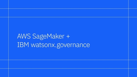 Thumbnail for AWS SageMaker + IBM watsonx.governance: Govern AI with Confidence