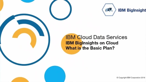 Thumbnail for entry What is BigInsights on Cloud Basic Plan