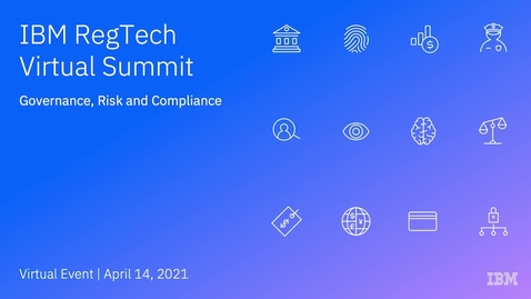 Thumbnail for entry IBM RegTech Virtual Summit: GRC track