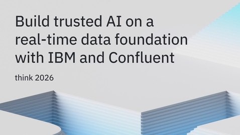 Thumbnail for 1086_Build trusted AI on a real-time data foundation with IBM and Confluent