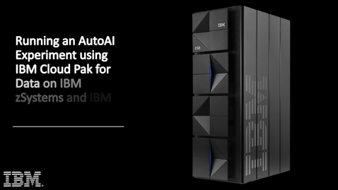 Thumbnail for entry Auto AI on IBM Z and LinuxONE Demo