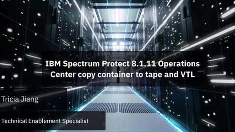 Thumbnail for entry IBM Spectrum Protect 8.1.11 Operations Center copy container to tape and VTL