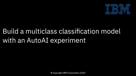 Thumbnail for Build a multiclass classification model by running an AutoAI experiment: Cloud Pak for Data as a Service