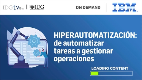 Thumbnail for entry Hiperautomatización: de automatizar tareas a gestionar operaciones