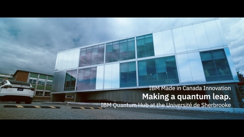 Thumbnail for entry Think 2021: Made in Canada Innovation - Making the quantum leap. IBM Quantum Hub at the Université de Sherbrooke 