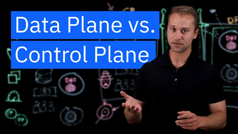 Thumbnail for Data Plane vs. Control Plane