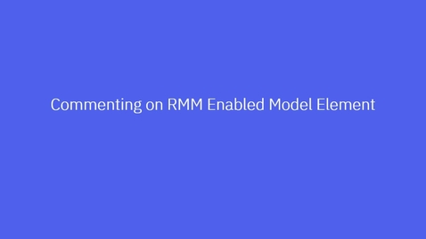 Thumbnail for IBM Engineering System Design Rhapsody: Commenting on RMM Element