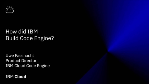 Thumbnail for entry How did IBM build Code Engine?