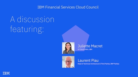 Thumbnail for BNP Paribas + IBM: driving innovation to delight customers whilst remaining secure and resilient
