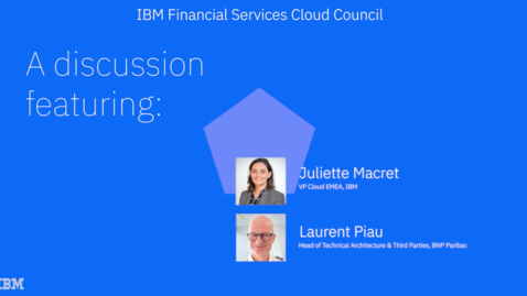 Thumbnail for BNP Paribas + IBM: driving innovation to delight customers whilst remaining secure and resilient